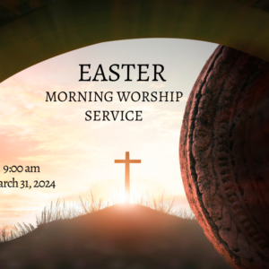 Easter Morning Worship Service